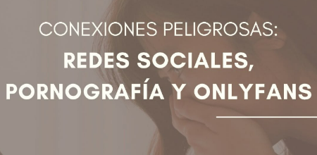 Imagen Charla. Conexiones peligrosas: redes sociales, pornografía y OnlyFans